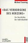 Das Verborgene des Herzens.  Zur Geschichte der Individualität.