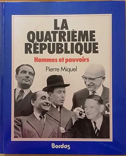 La Quatrième République, hommes et pouvoirs