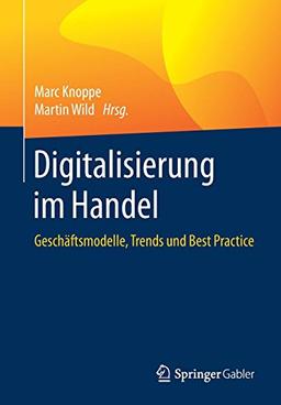 Digitalisierung im Handel: Geschäftsmodelle, Trends und Best Practice