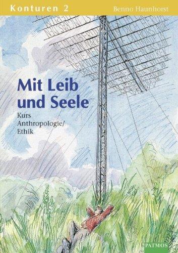 Konturen 2: Mit Leib und Seele - Kurs Anthropologie/Ethik