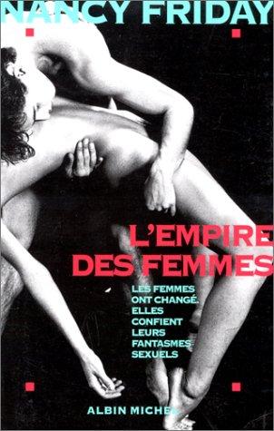 L'empire des femmes : les femmes ont changé, elles confient leurs fantasmes sexuels