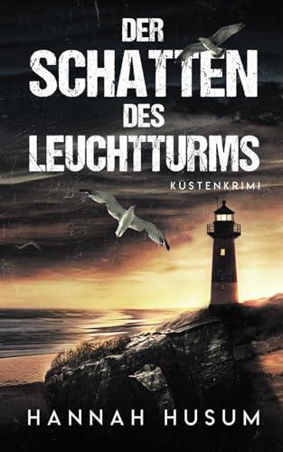 Der Schatten des Leuchtturms: Küstenkrimi (Behrens & Winter ermitteln, Band 5)