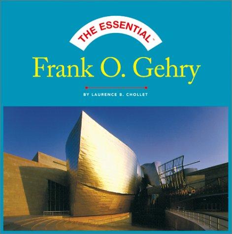 The Essential: FRank O. Gehry (Essential (Harry N. Abrams))