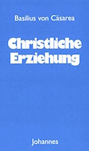 Christliche Erziehung (Sammlung Christliche Meister)