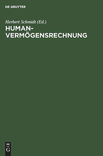 Humanvermögensrechnung: Instrumentarium zur Ergänzung der unternehmerischen Rechnungslegung - Konzepte und Erfahrungen (Vereoffentlichung Der Stiftung Gesellschaft Und Unternehmen)