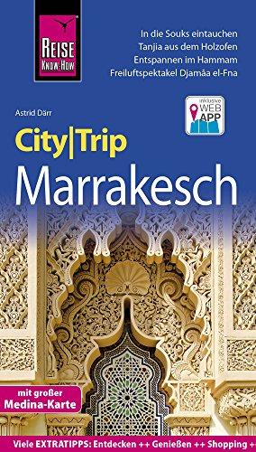 Reise Know-How CityTrip Marrakesch: Reiseführer mit Stadtplan und kostenloser Web-App