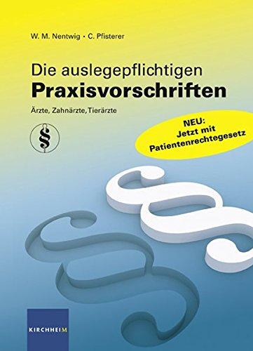 Die auslegepflichtigen Praxisvorschriften: Ärzte, Zahnärzte, Tierärzte