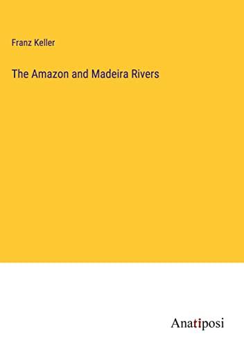 The Amazon and Madeira Rivers