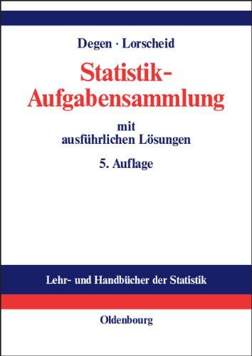 Statistik-Aufgabensammlung<br>mit ausführlichen Lösungen: Übungsbuch zur Statistik im wirtschaftswissenschaftlichen Grundstudium