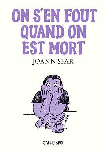 Les carnets de Joann Sfar. On s'en fout quand on est mort