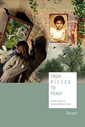 From Pieces to Peace: A Poetic Narrative Healing Childhood Incest