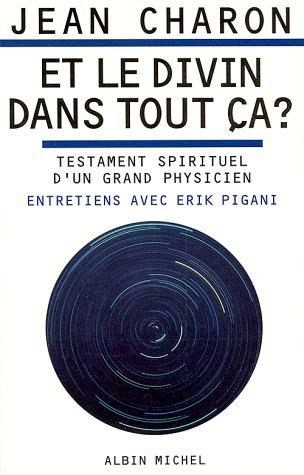 Et le divin dans toute ça ? : entretiens avec Erik Pigani