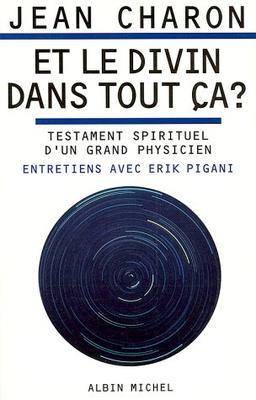 Et le divin dans toute ça ? : entretiens avec Erik Pigani