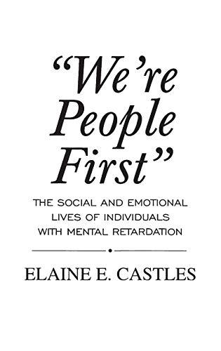 We're People First: The Social and Emotional Lives of Individuals with Mental Retardation