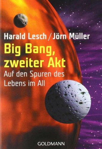 Big Bang, zweiter Akt: Auf den Spuren des Lebens im All