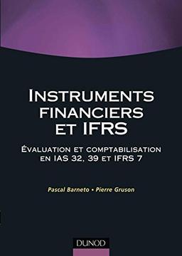 Instruments financiers en IFRS : évaluation et comptabilisation en IAS 32, IAS 39 et IFRS 7 : manuel et applications