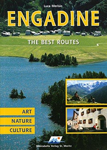 Engadine - The best Routes: Art, Nature, Culture