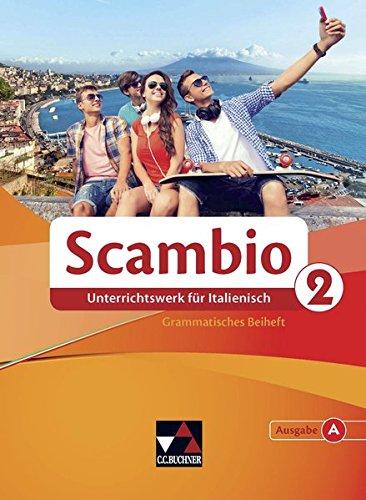 Scambio A / Scambio A Grammatisches Beiheft 2: Unterrichtswerk für Italienisch in zwei Bänden / Unterrichtswerk für Italienisch in zwei Bänden