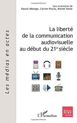 La liberté de la communication audiovisuelle au début du 21e siècle