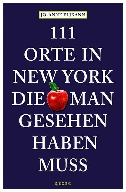 111 Orte in New York, die man gesehen haben muss