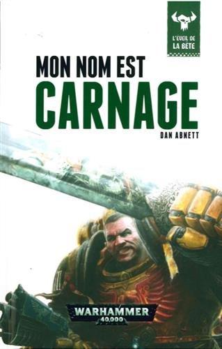 L'éveil de la bête. Vol. 1. Mon nom est Carnage