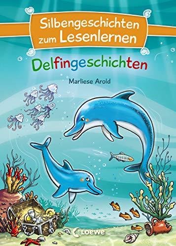 Silbengeschichten zum Lesenlernen - Delfingeschichten: Lesetraining für die Grundschule – Lesetexte mit farbiger Silbenmarkierung