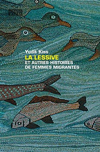 La lessive : et autres histoires de femmes migrantes