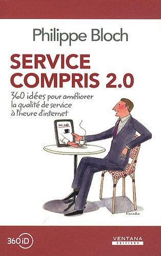 Service compris 2.0 : 360 idées pour améliorer la qualité de service à l'heure d'Internet