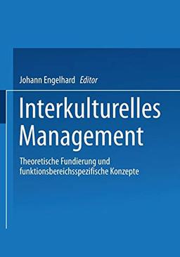 Interkulturelles Management: Theoretische Fundierung Und Funktionsbereichsspezifische Konzepte (German Edition)