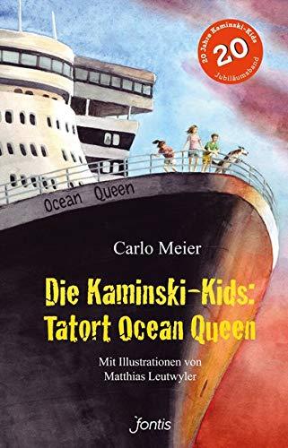 Die Kaminski-Kids: Tatort Ocean Queen: Mit Illustrationen von Matthias Leutwyler (Die Kaminski-Kids (HC) / Hardcoverausgaben)