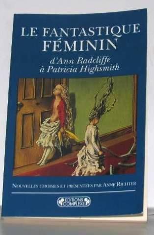 Le fantastique féminin : d'Ann Radcliff à Patricia Highsmith