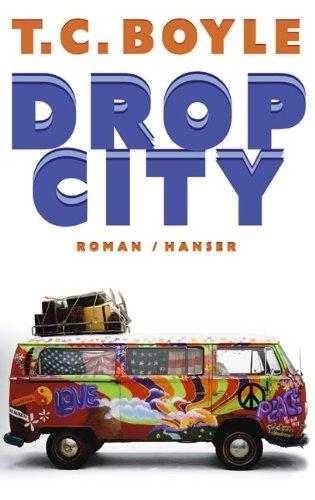 Drop City. Roman