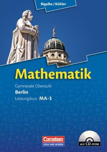 Bigalke/Köhler: Mathematik Sekundarstufe II - Berlin - Neubearbeitung: Leistungskurs MA-3 - Qualifikationsphase - Schülerbuch mit CD-ROM