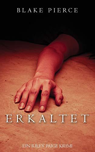 Erkaltet (Ein Riley Paige Krimi, Band 8)