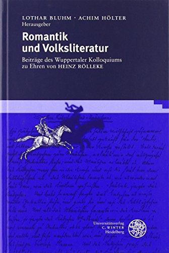 Romantik und Volksliteratur: Beiträge des Wuppertaler Kolloquiums zu Ehren von Heinz Rölleke