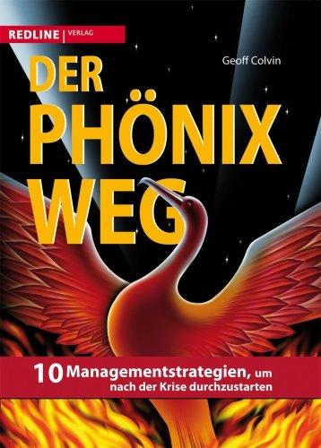 Der Phönix-Weg: 10 Managementstrategien, um nach der Krise durchzustarten