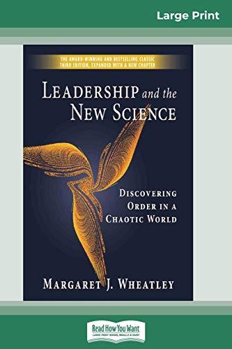 Leadership and the New Science: Discovering Order in a Chaotic World (16pt Large Print Edition)