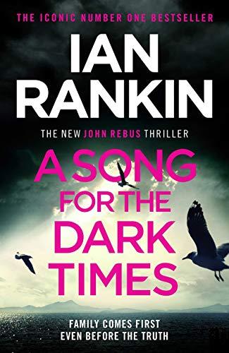 A Song for the Dark Times: The Brand New Must-Read Rebus Thriller