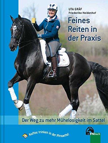 Feines Reiten in der Praxis: Der Weg zu mehr Mühelosigkeit im Sattel