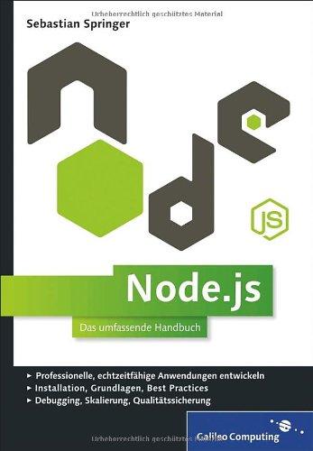 Node.js: Das umfassende Handbuch. Serverseitige Webapplikationen mit JavaScript entwickeln: (Galileo Computing)