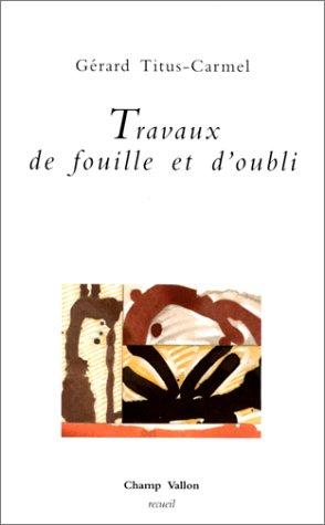 Travaux de fouille et d'oubli