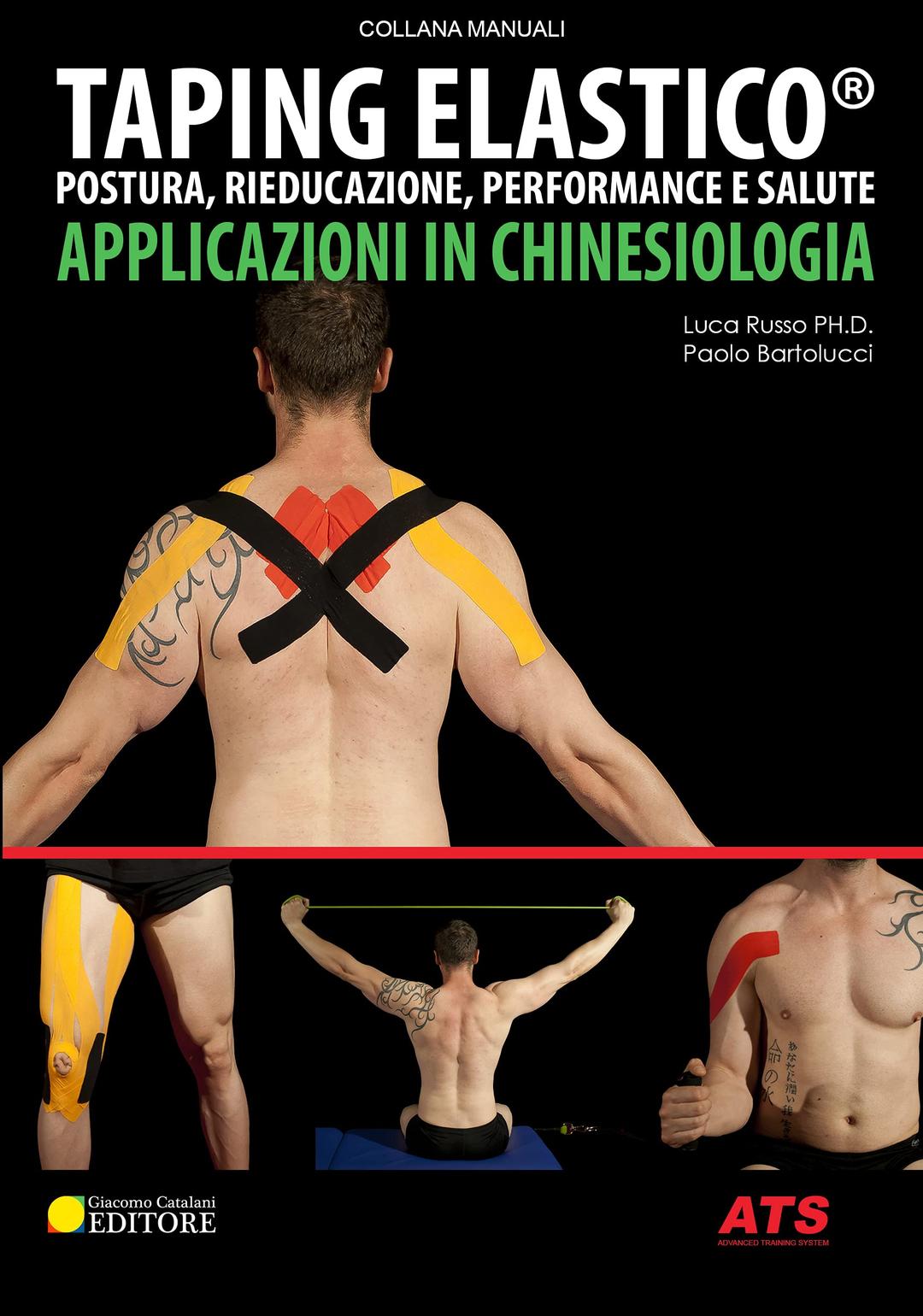 Taping elastico. Applicazioni in chinesiologia. Postura, rieducazione, performance e salute (Manuali)