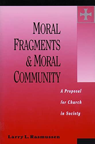 Moral Fragments & Moral Community: A Proposal for Church in Society (Hein/Fry Lectures)