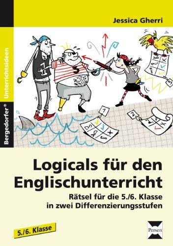 Logicals für den Englischunterricht - 5./6. Klasse: Rätsel für die 5./6. Klasse in zwei Differenzierungsstufen