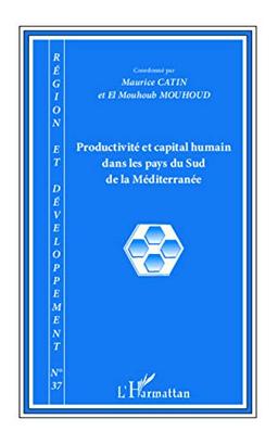 Région et développement, n° 37. Productivité et capital humain dans les pays du sud de la Méditerranée