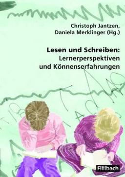 Lesen und Schreiben: Lernerperspektiven und Könnenserfahrungen