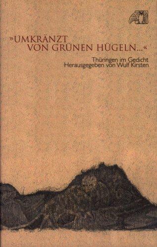 "Umkränzt von grünen Hügeln...": Thüringen im Gedicht