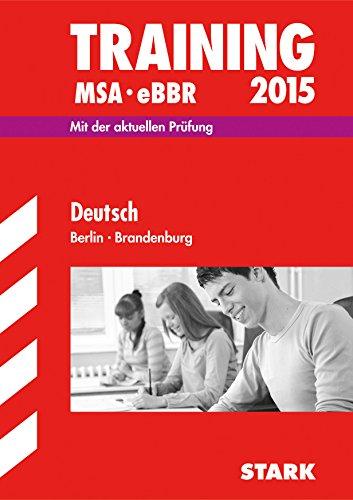 Training Mittlerer Schulabschluss Berlin/Brandenburg / MSA - eBBR Deutsch 2015: Mit der aktuellen Prüfung