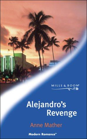 Alejandro's Revenge (Mills & Boon Modern)