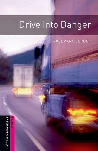 5. Schuljahr, Stufe 2 - Drive into Danger - Neubearbeitung: 250 Headwords (Oxford Bookworms Library: Thriller & Adventure)